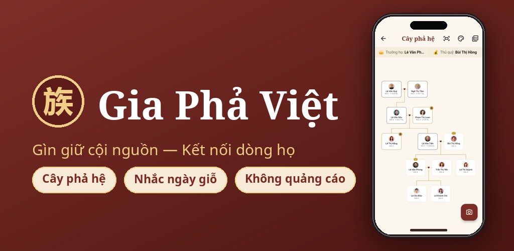 Gia Phả Việt — cây phả hệ dòng họ, nhắc ngày giỗ âm lịch, lưu giữ cội nguồn